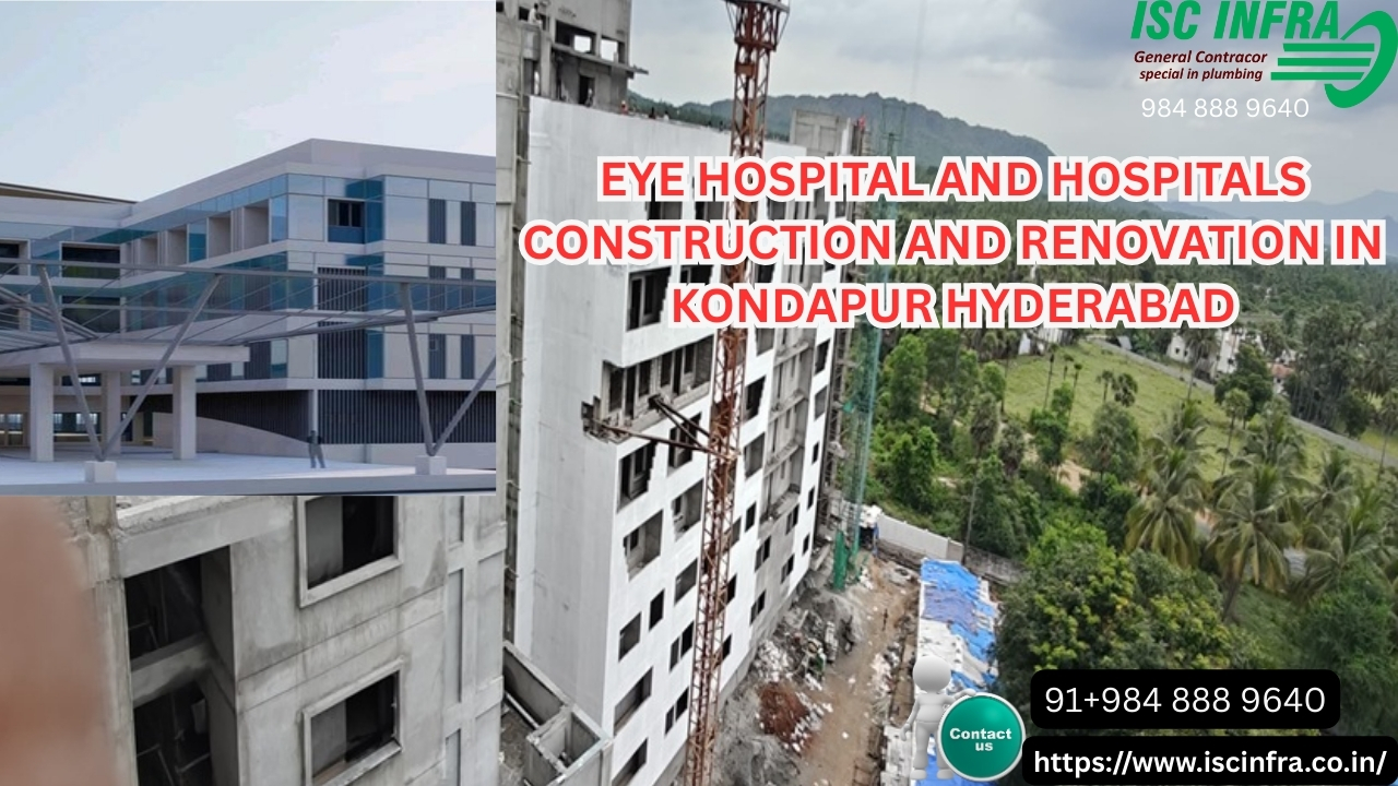 Eye Hospital and Hospital Construction and Renovation in Kondapur