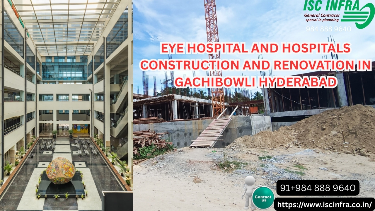Eye Hospital and Hospital Construction and Renovation in Gachibowli